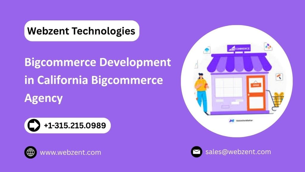 How a BigCommerce Agency Helps California Brands Build High-Performance Stores