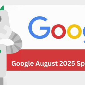 Google August 2025 Spam Update: Redefining Search Integrity in the AI Era